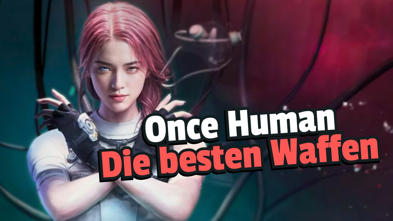 Once Human: Die besten Waffen und wie ihr sie findet