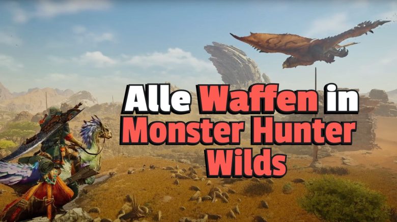 Monster Hunter Wilds: Alle 14 Waffen im Überblick