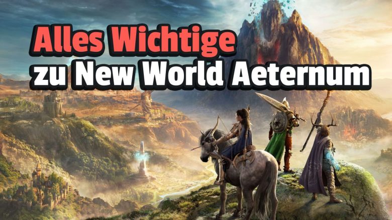 New World Aeternum: Alle Infos zum Start auf Konsole (PS5 und XBOX) – Release, Map, neue Inhalte, PC-Version, Preis