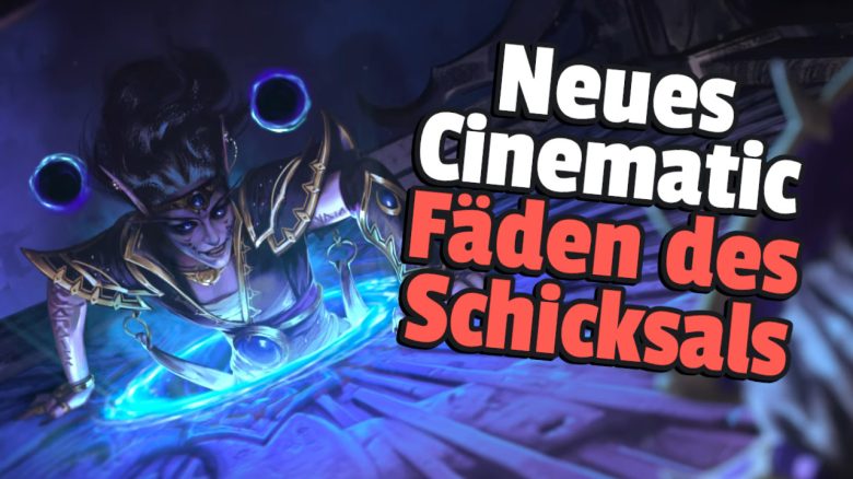 WoW Faeden des Schicksals Cinematic titel title 1280x720