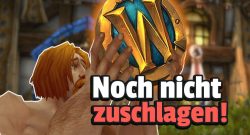 WoW Marke perfekter Zeitpunkt Kauf