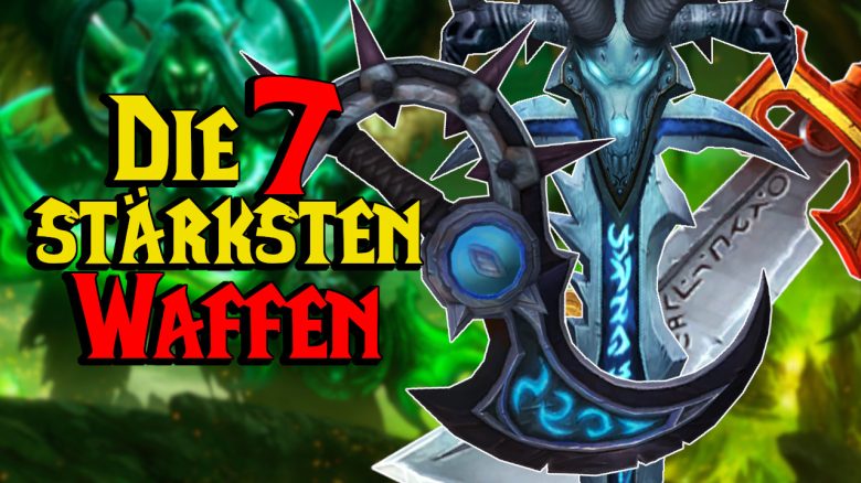 Die 7 mächtigsten Waffen aus der Geschichte von World of Warcraft