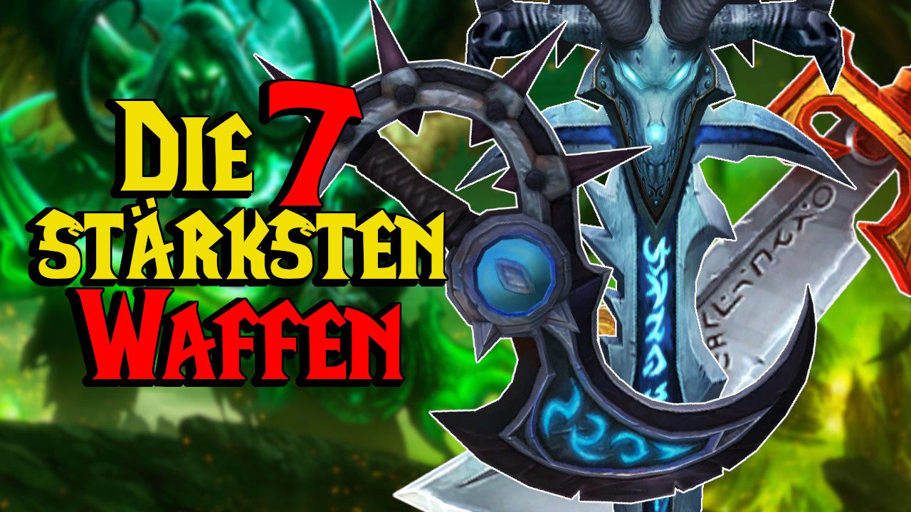 Die 7 mächtigsten Waffen aus der Geschichte von World of Warcraft