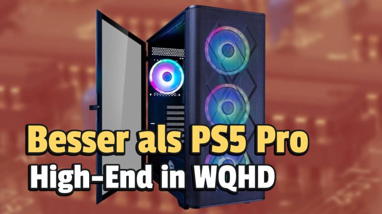 Ich würde mir lieber diesen Gaming-PC für WQHD kaufen, als die PS5 Pro – das sind die Gründe