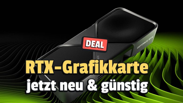 Neue GeForce RTX-Grafikkarte: Gerade erst auf dem Markt und jetzt günstig!