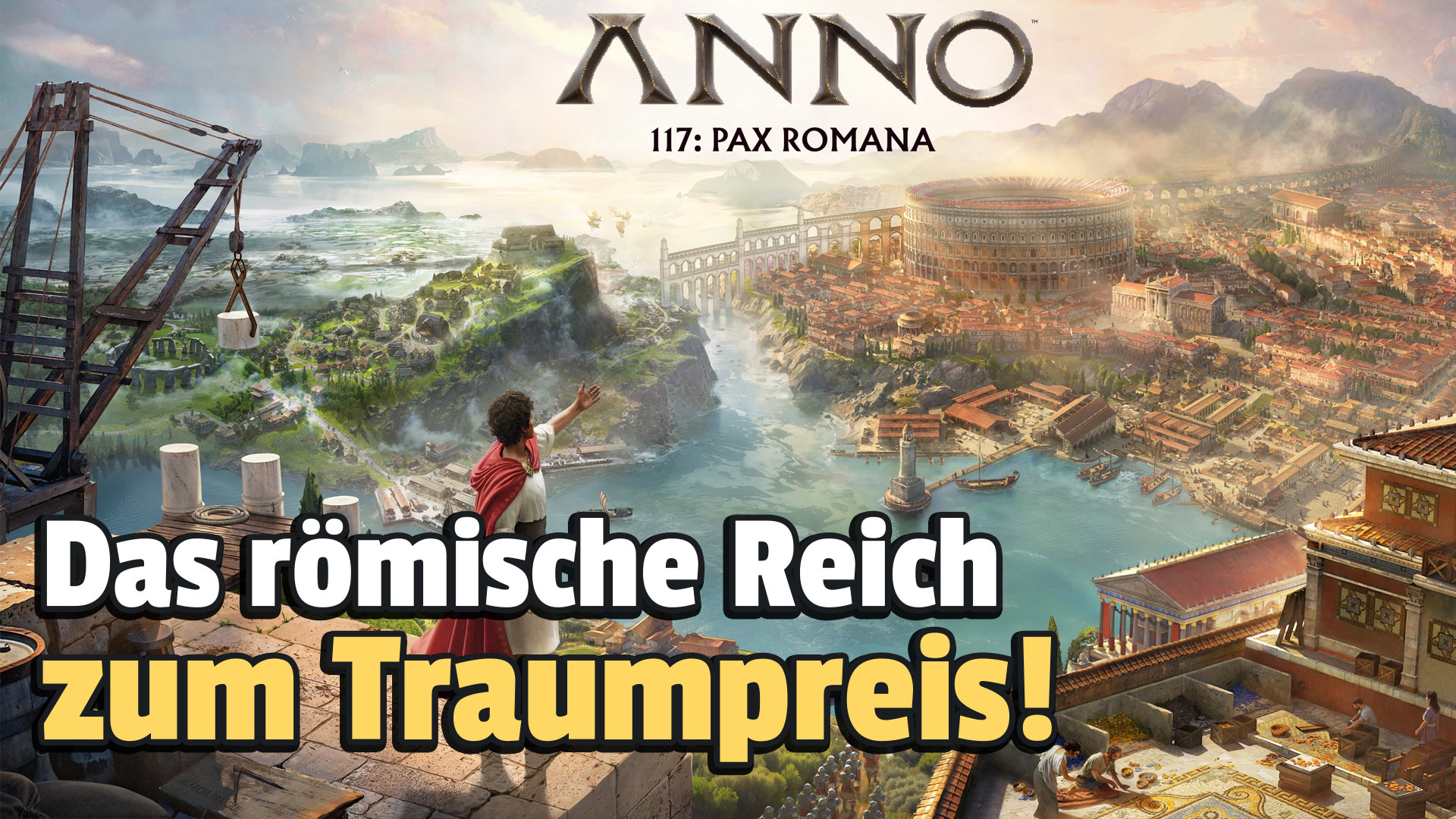 Das beste Anno aller Zeiten? – Strategie-Meisterwerk Anno 117 jetzt zum historischen Tiefpreis!