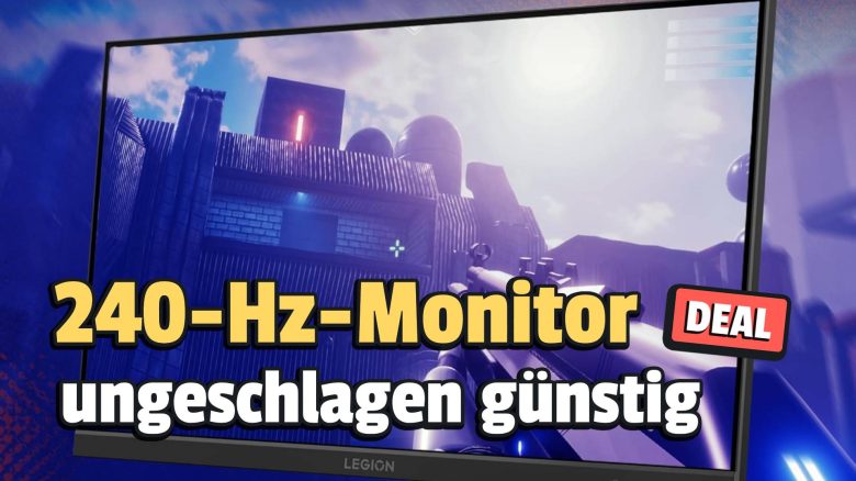 240 Hz für nur 89 Euro: So günstig bekommt ihr sonst keinen schnellen Gaming-Monitor