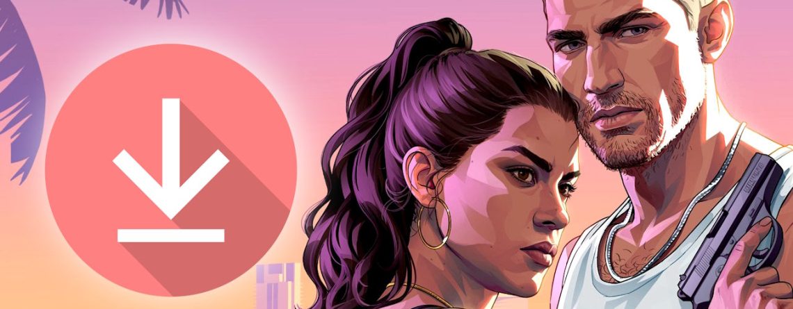 GTA 6: Preload – Alles, was ihr zum Vorabdownload wissen solltet