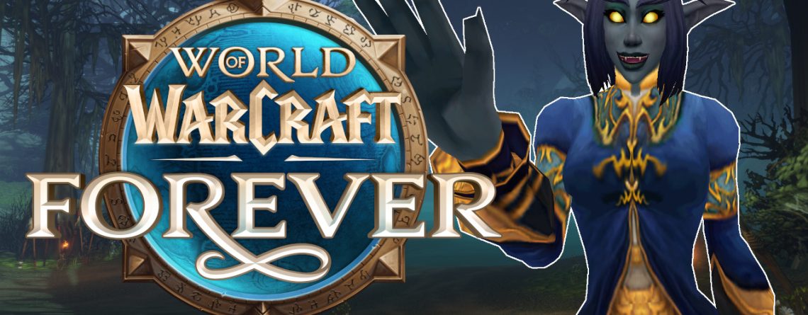 Ich wollte WoW Forever nicht spielen, aber jetzt muss ich es